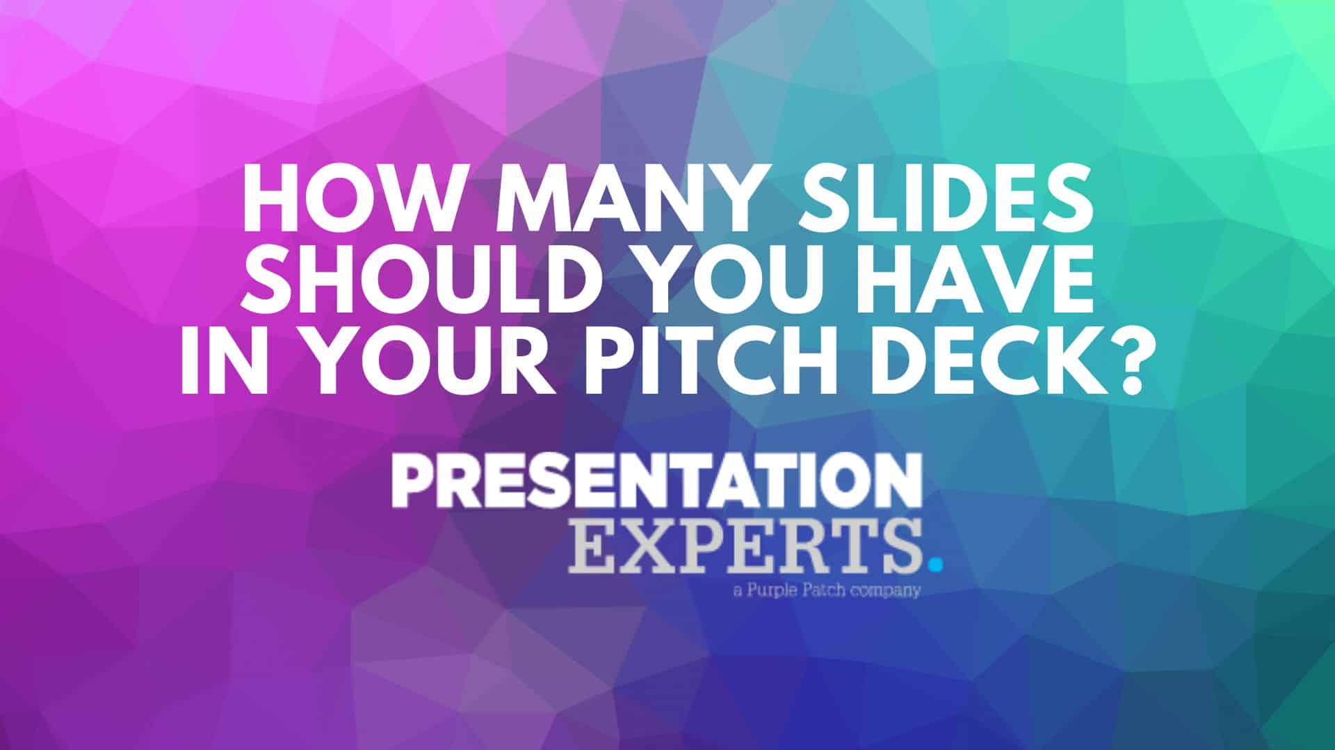 How Many Slides Should You Have in Your Pitch Deck?
